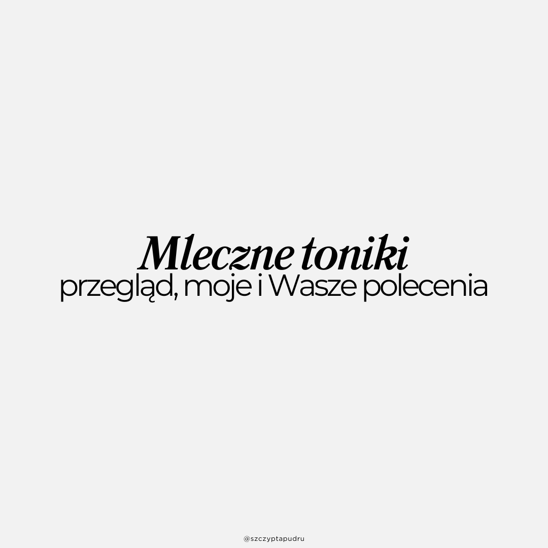 Mleczne-toniki-przegląd_-moje-i-wasze-polecenia