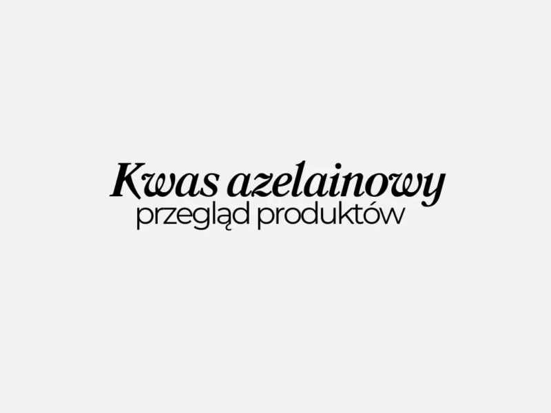 kwas azelainowy - przegląd produktów